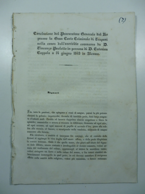Conclusione del Procuratore generale del Re presso la Gran Corte criminale di Trapani nella causa dell'uxoricidio commesso da D. Vincenzo Perfetto in persona di D. Caterina Coppola a 14 giugno 1849 in Alcamo